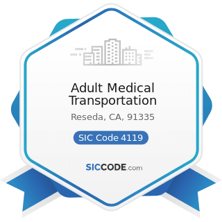 Adult Medical Transportation - SIC Code 4119 - Local Passenger Transportation, Not Elsewhere...