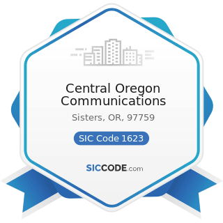 Central Oregon Communications - SIC Code 1623 - Water, Sewer, Pipeline, and Communications and...
