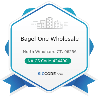 Bagel One Wholesale - NAICS Code 424490 - Other Grocery and Related Products Merchant Wholesalers
