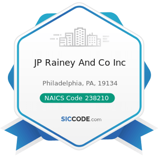 JP Rainey And Co Inc - NAICS Code 238210 - Electrical Contractors and Other Wiring Installation...