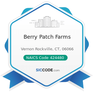 Berry Patch Farms - NAICS Code 424480 - Fresh Fruit and Vegetable Merchant Wholesalers