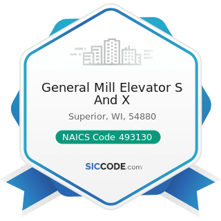 General Mill Elevator S And X - NAICS Code 493130 - Farm Product Warehousing and Storage