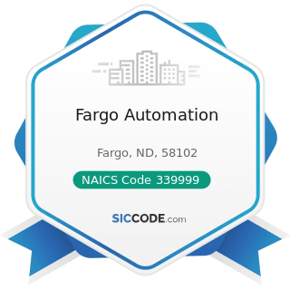 Fargo Automation - NAICS Code 339999 - All Other Miscellaneous Manufacturing