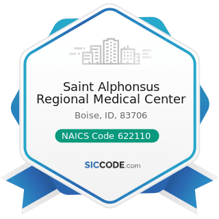 Saint Alphonsus Regional Medical Center - NAICS Code 622110 - General Medical and Surgical...