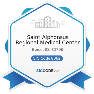 Saint Alphonsus Regional Medical Center - SIC Code 8062 - General Medical and Surgical Hospitals