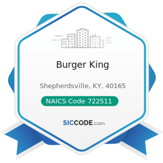 Burger King - NAICS Code 722511 - Full-Service Restaurants