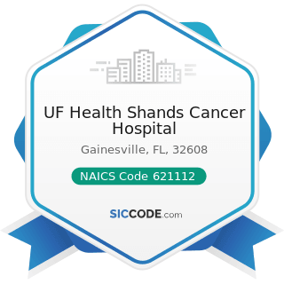 UF Health Shands Cancer Hospital - NAICS Code 621112 - Offices of Physicians, Mental Health...