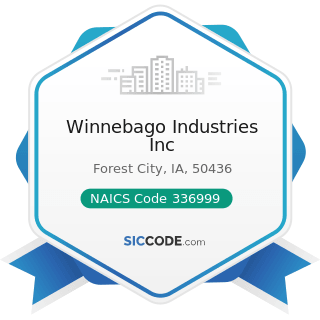 Winnebago Industries Inc - NAICS Code 336999 - All Other Transportation Equipment Manufacturing