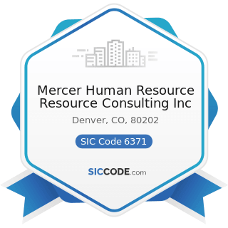 Mercer Human Resource Resource Consulting Inc - SIC Code 6371 - Pension, Health, and Welfare...