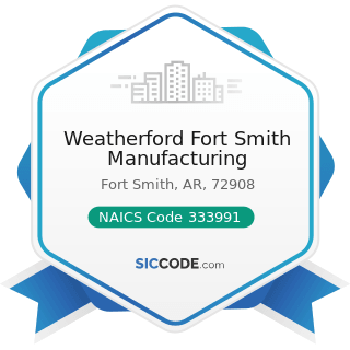 Weatherford Fort Smith Manufacturing - NAICS Code 333991 - Power-Driven Handtool Manufacturing