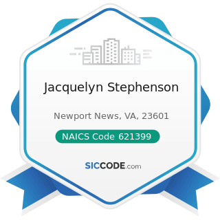 Jacquelyn Stephenson - NAICS Code 621399 - Offices of All Other Miscellaneous Health...