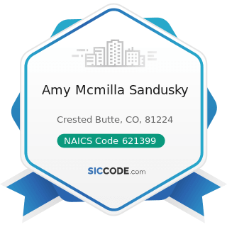Amy Mcmilla Sandusky - NAICS Code 621399 - Offices of All Other Miscellaneous Health...