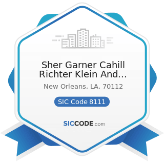 Sher Garner Cahill Richter Klein And Hilbert, LLC - SIC Code 8111 - Legal Services