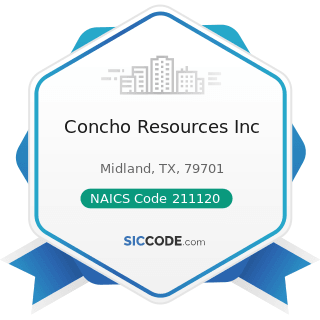 Concho Resources Inc - NAICS Code 211120 - Crude Petroleum Extraction 