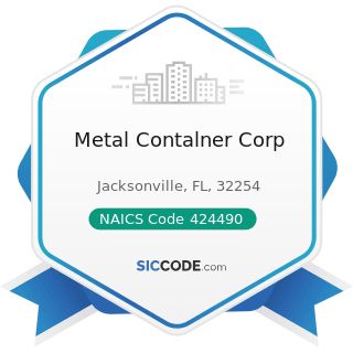 Metal Contalner Corp - NAICS Code 424490 - Other Grocery and Related Products Merchant...