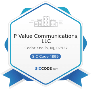 P Value Communications, LLC - SIC Code 4899 - Communication Services, Not Elsewhere Classified