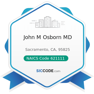 John M Osborn MD - NAICS Code 621111 - Offices of Physicians (except Mental Health Specialists)