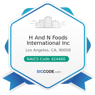 H And N Foods International Inc - NAICS Code 424460 - Fish and Seafood Merchant Wholesalers