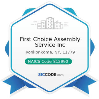 First Choice Assembly Service Inc - NAICS Code 812990 - All Other Personal Services