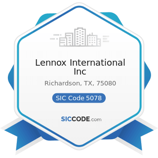 Lennox International Inc - SIC Code 5078 - Refrigeration Equipment and Supplies