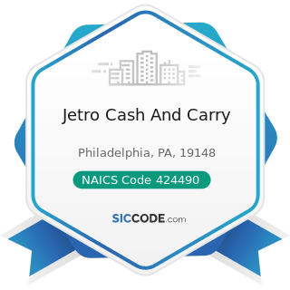 Jetro Cash And Carry - NAICS Code 424490 - Other Grocery and Related Products Merchant...