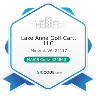 Lake Anna Golf Cart, LLC - NAICS Code 423860 - Transportation Equipment and Supplies (except...