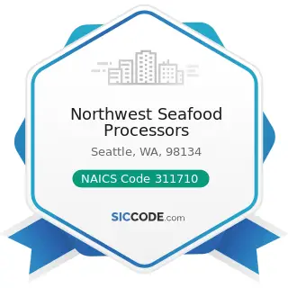 Northwest Seafood Processors - NAICS Code 311710 - Seafood Product Preparation and Packaging