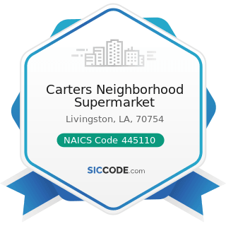 Carters Neighborhood Supermarket - NAICS Code 445110 - Supermarkets and Other Grocery Retailers...