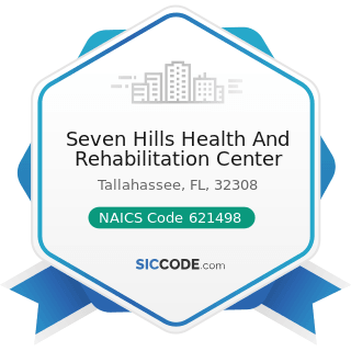 Seven Hills Health And Rehabilitation Center - NAICS Code 621498 - All Other Outpatient Care...