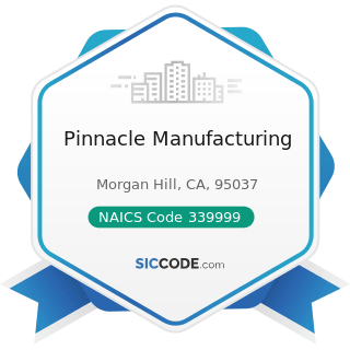 Pinnacle Manufacturing - NAICS Code 339999 - All Other Miscellaneous Manufacturing