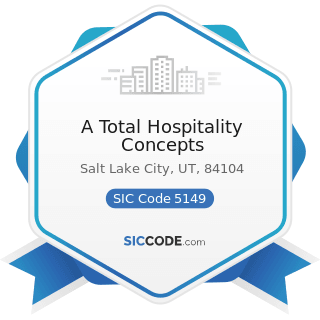 A Total Hospitality Concepts - SIC Code 5149 - Groceries and Related Products, Not Elsewhere...