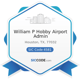 William P Hobby Airport Admin - SIC Code 4581 - Airports, Flying Fields, and Airport Terminal...