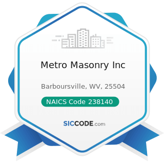 Metro Masonry Inc - NAICS Code 238140 - Masonry Contractors