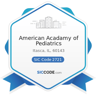 American Acadamy of Pediatrics - SIC Code 2721 - Periodicals: Publishing, or Publishing and...