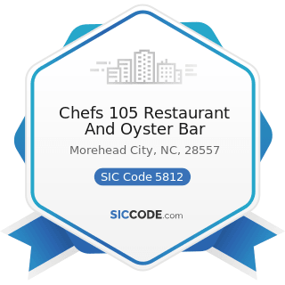 Chefs 105 Restaurant And Oyster Bar - SIC Code 5812 - Eating Places