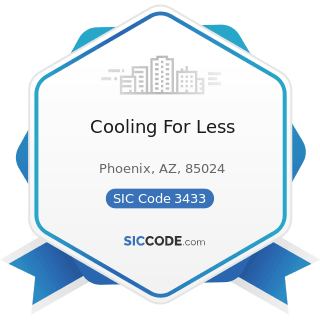 Cooling For Less - SIC Code 3433 - Heating Equipment, except Electric and Warm Air Furnaces