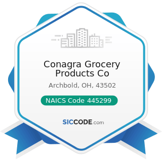 Conagra Grocery Products Co - NAICS Code 445299 - All Other Specialty Food Stores