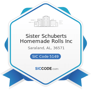 Sister Schuberts Homemade Rolls Inc - SIC Code 5149 - Groceries and Related Products, Not...
