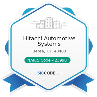 Hitachi Automotive Systems - NAICS Code 423990 - Other Miscellaneous Durable Goods Merchant...