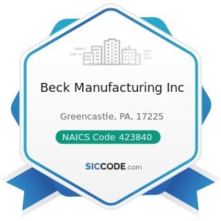 Beck Manufacturing Inc - NAICS Code 423840 - Industrial Supplies Merchant Wholesalers