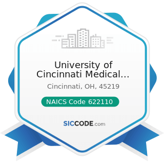 University of Cincinnati Medical Center - NAICS Code 622110 - General Medical and Surgical...