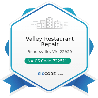 Valley Restaurant Repair - NAICS Code 722511 - Full-Service Restaurants