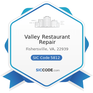 Valley Restaurant Repair - SIC Code 5812 - Eating Places