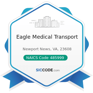 Eagle Medical Transport - NAICS Code 485999 - All Other Transit and Ground Passenger...