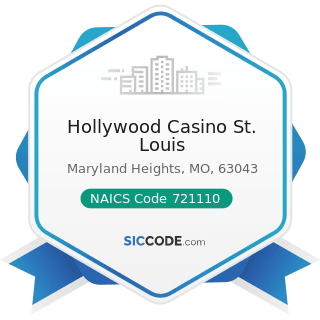 Hollywood Casino St. Louis - NAICS Code 721110 - Hotels (except Casino Hotels) and Motels