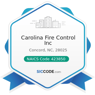 Carolina Fire Control Inc - NAICS Code 423850 - Service Establishment Equipment and Supplies...