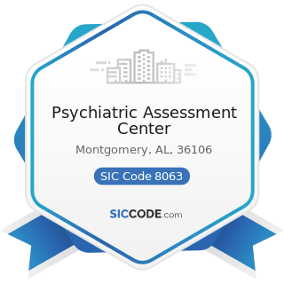 Psychiatric Assessment Center - SIC Code 8063 - Psychiatric Hospitals