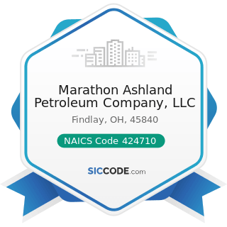 Marathon Ashland Petroleum Company, LLC - NAICS Code 424710 - Petroleum Bulk Stations and...