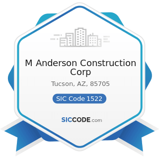 M Anderson Construction Corp - SIC Code 1522 - General Contractors-Residential Buildings, other...