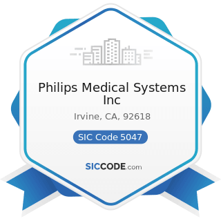 Philips Medical Systems Inc - SIC Code 5047 - Medical, Dental, and Hospital Equipment and...